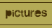 Pictures
